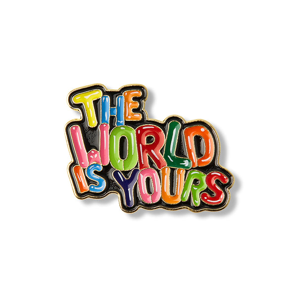 The World Is Yours - Pin