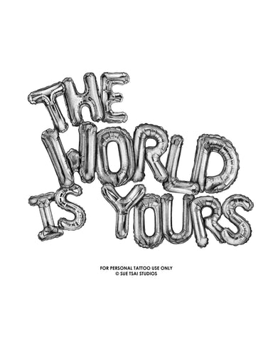 World Is Yours - Tattoo Design